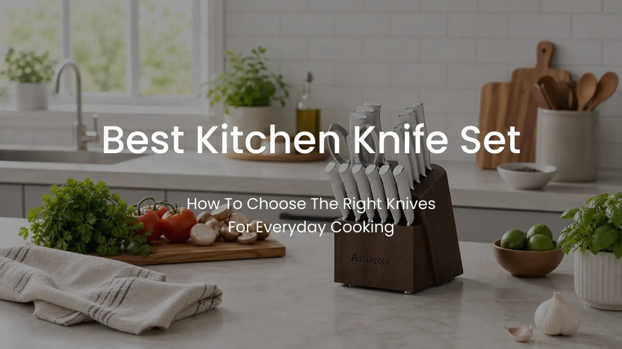 Best Kitchen Knife Set: How to Choose the Right Knives for Everyday Cooking