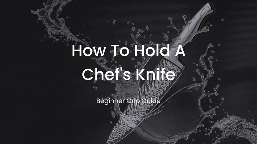 How to Hold a Chef's Knife
