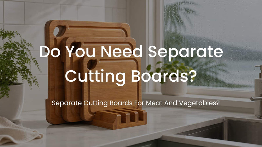Do You Need Separate Cutting Boards for Meat and Vegetables?
