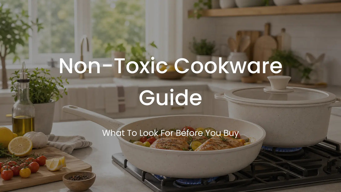 Non-Toxic Cookware Guide: What to Look for Before You Buy